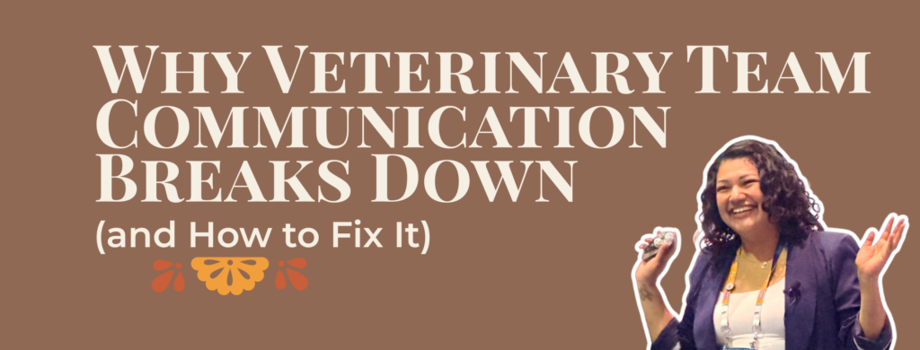 Graphic featuring the title 'Why Veterinary Team Communication Breaks Down (and How to Fix It)' with a smiling speaker giving a presentation.